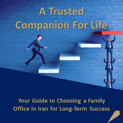 A Guide to Choosing an Iranian Family Office for Long-Term Success